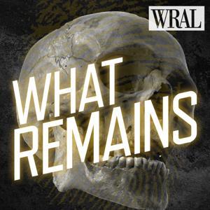 What Remains by WRAL News | Raleigh, North Carolina