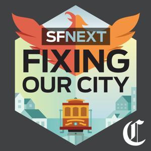 SFNext: Fixing Our City by San Francisco Chronicle