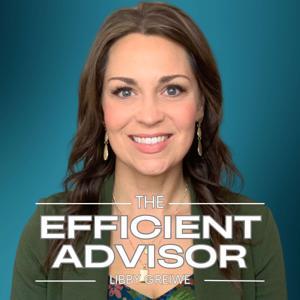 The Efficient Advisor: Tactical Business Advice for Financial Planners by Libby Greiwe