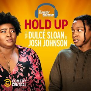 Hold Up with Dulcé Sloan & Josh Johnson from The Daily Show by Comedy Central