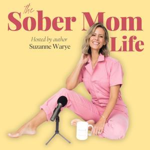 The Sober Mom Life by Suzanne Warye