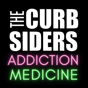 The Curbsiders Addiction Medicine Podcast by The Curbsiders Addiction Medicine Podcast