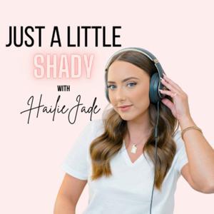 just a little shady by Hailie Jade