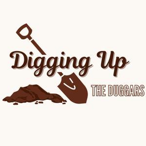 Digging Up the Duggars by Digging Up the Duggars