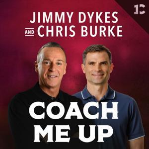 Coach Me Up with Jimmy Dykes & Chris Burke by Coach Me Up with Jimmy Dykes & Chris Burke
