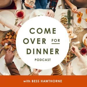 Come Over for Dinner! by Bess Hawthorne