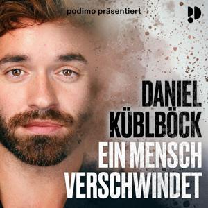 Ein Mensch verschwindet – Daniel Küblböck by Podimo