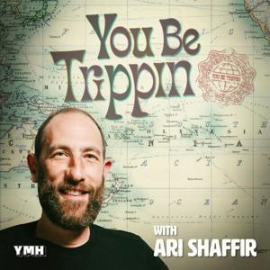 You Be Trippin' by Ari Shaffir