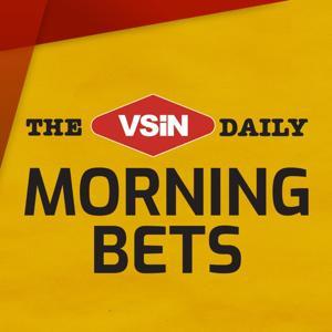 The VSiN Daily: Morning Bets by VSiN