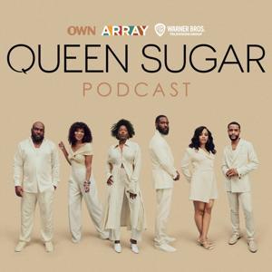 The Official Queen Sugar Podcast by Warner Bros. Discovery