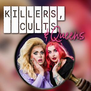 Killers, Cults and Queens by Nikki Druce & Cheryl The Queen