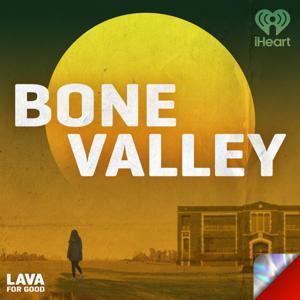 Bone Valley by Lava for Good Podcasts