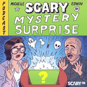 Scary Mystery Surprise: Ghosts, Horror, and Creepy Urban Legends by Scary FM