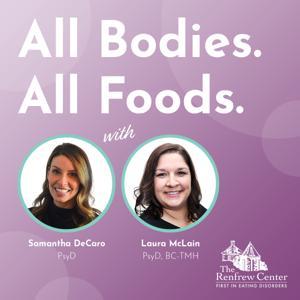 All Bodies. All Foods. by The Renfrew Center