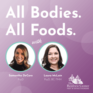 All Bodies. All Foods. by The Renfrew Center