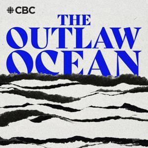 The Outlaw Ocean by CBC