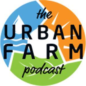 The Urban Farm Podcast with Greg Peterson by Urban Farm Team