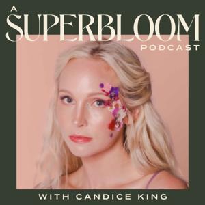 A Superbloom Podcast by Candice King | Diamond MPrint Productions