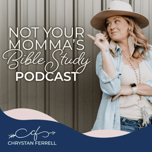 Not Your Momma's Bible Study Podcast by Chrystan Ferrell