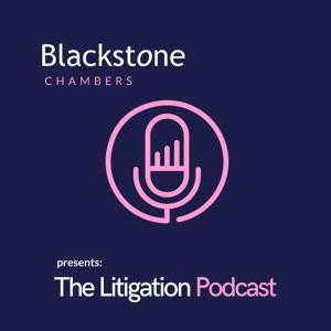The Litigation Podcast by Blackstone Chambers
