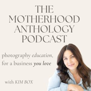 Motherhood Anthology: Photography Education for a Business You Love by Kim Box from the Motherhood Anthology