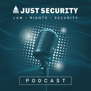 The Just Security Podcast by Just Security