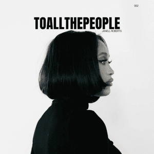 To all the People Podcast with Janell Roberts by Janell Roberts