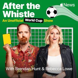 After the Whistle with Brendan Hunt and Rebecca Lowe by Apple News