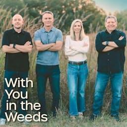 With You in the Weeds by With You in the Weeds