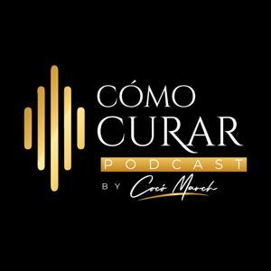 Como Curar Podcast by Cocó March by Cocó March