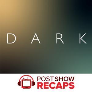 Dark: A Post Show Recap Rewatch by Grace Leeder, Ariel and DM Filly