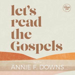 Let's Read the Gospels with Annie F. Downs by That Sounds Fun Network