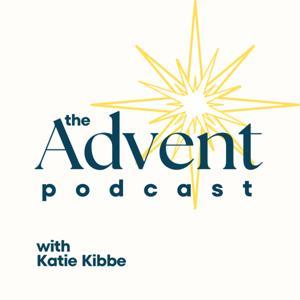 The Advent Podcast by Katie Kibbe