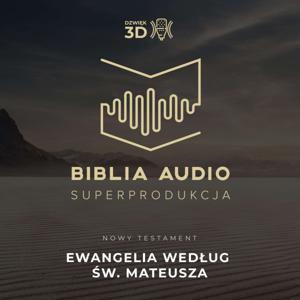 Ewangelia według św. Mateusza. Biblia Audio Superprodukcja - w dźwięku 3D. by Biblia Audio Superprodukcja
