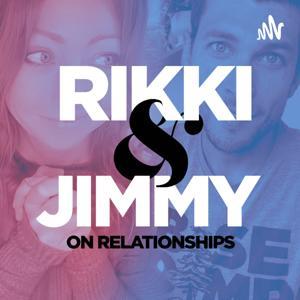 Rikki and Jimmy on Relationships by Jimmy Knowles and Rikki Cloos