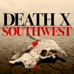 Death X Southwest: True Crime by DOUBLE D