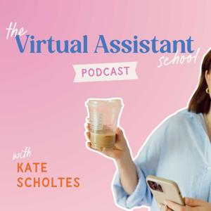 The Virtual Assistant School | Start a Side-Hustle, Make Money From Home, & Grow Your Online Business by Kate Scholtes — Your Behind the Scenes BFF®, Business Coach for Virtual Assistants & Other Online Service Providers