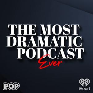 The Most Dramatic Podcast Ever by iHeartPodcasts