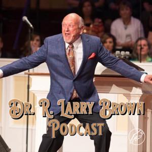 Dr. R. Larry Brown Podcast by Unseen Hand Media Productions