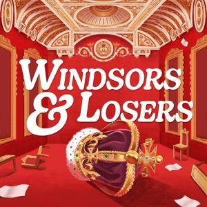 Windsors & Losers by Eva & Allie