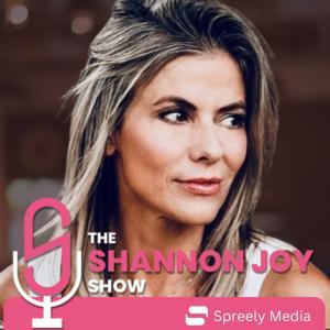 The Shannon Joy Podcast by Shannon Joy