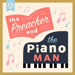 The Preacher and The Piano Man Podcast by Northeast Christian Church