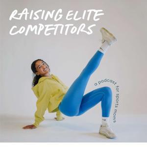 Raising Elite Competitors by Coach Bre