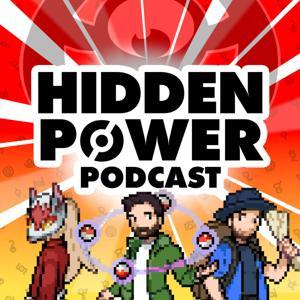Hidden Power: A Pokemon Podcast by Hidden Power