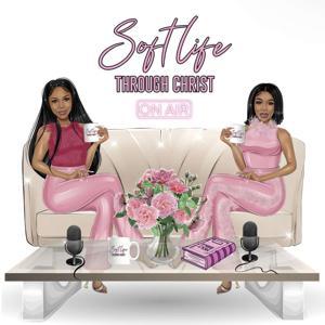 Soft Life Through Christ by Soft Life Through Christ