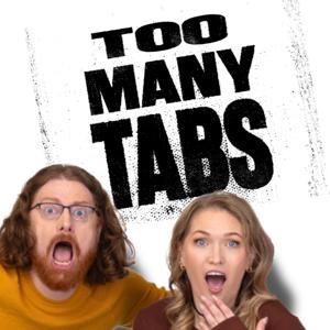 Too Many Tabs with Pearlmania500 by Pearlmania500