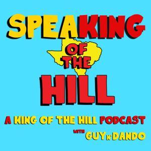 SpeaKing Of The Hill - A King Of The Hill Podcast by The Four Finger Discount Network.