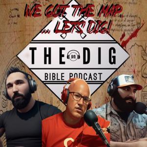 The Dig Bible Podcast by Justin Brown