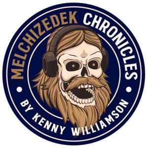 Melchizedek Chronicles by Dr. Kenny Williamson