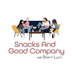 Snacks and Good Company with Sherri Lynn by Purposely